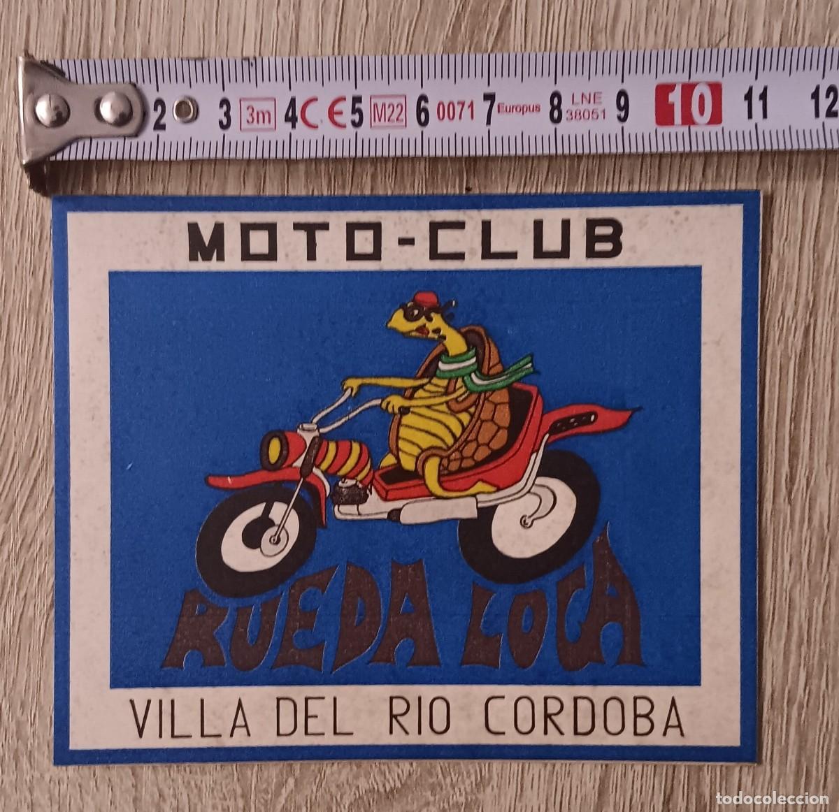 Pegatinas de colecci&oacute;n: PEGATINA MOTORISTA MOTO CLUB RUEDA LOCA VILLA DEL RIO CORDOBA A&Ntilde;OS 80/90