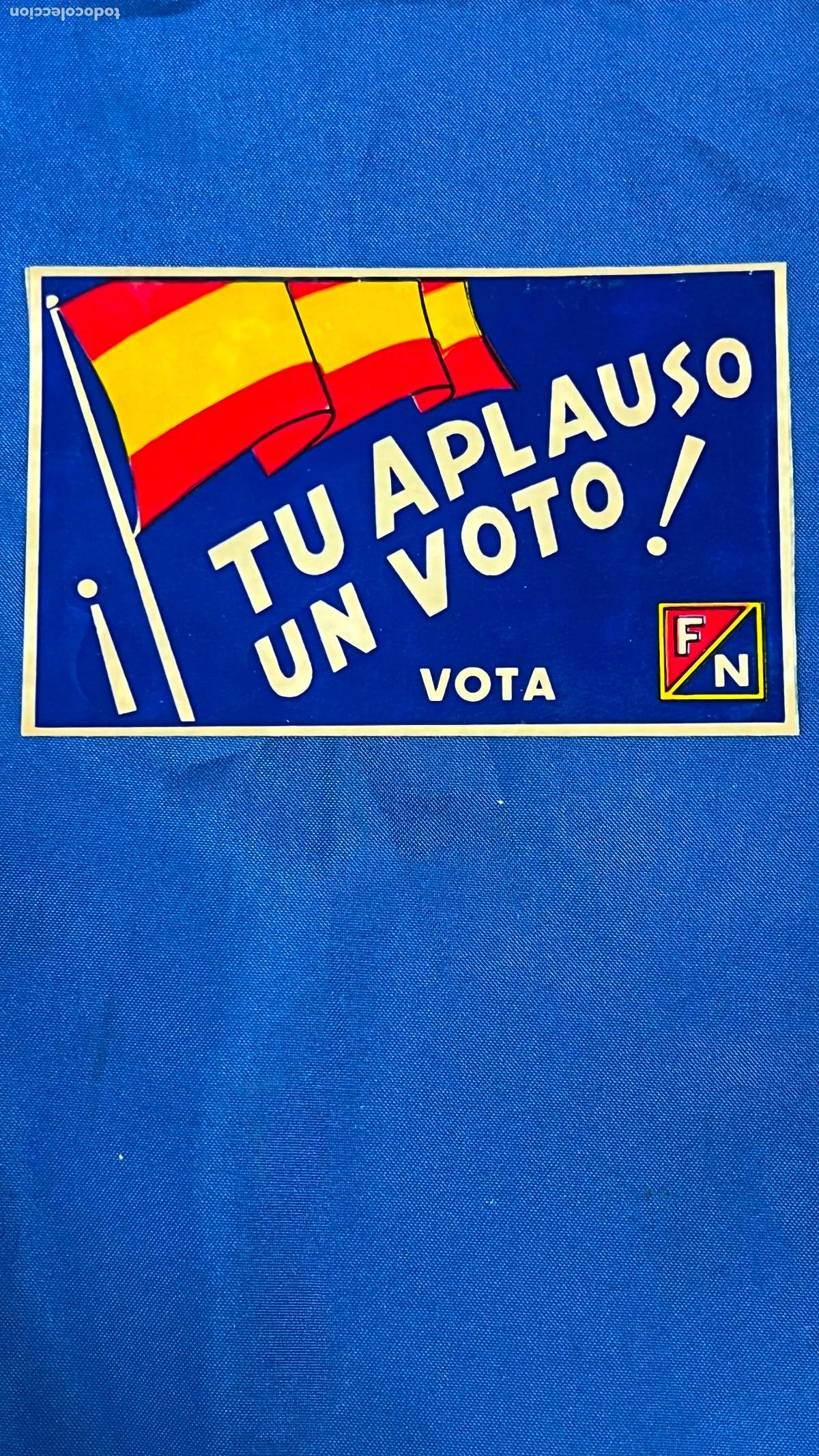 Sammlung von Aufklebern: Pegatina politica transicion guerra civil falangista - fuerza nueva tu aplauso un voto