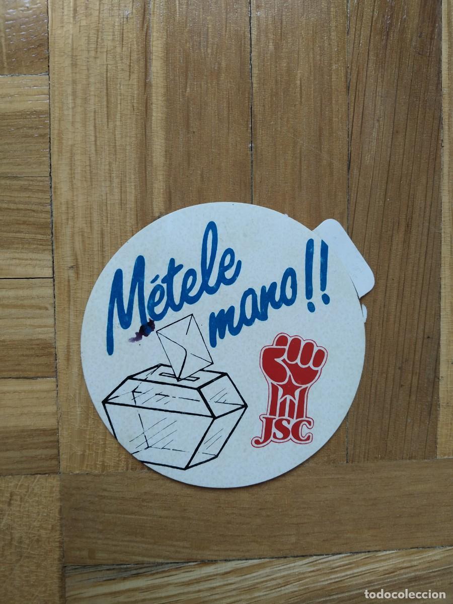 Pegatinas de colecci&oacute;n: PEGATINA POLITICA SINDICAL METELE MANO !! JSC JUVENTUD SOCIALISTA DE CATALU&Ntilde;A SIN PEGAR
