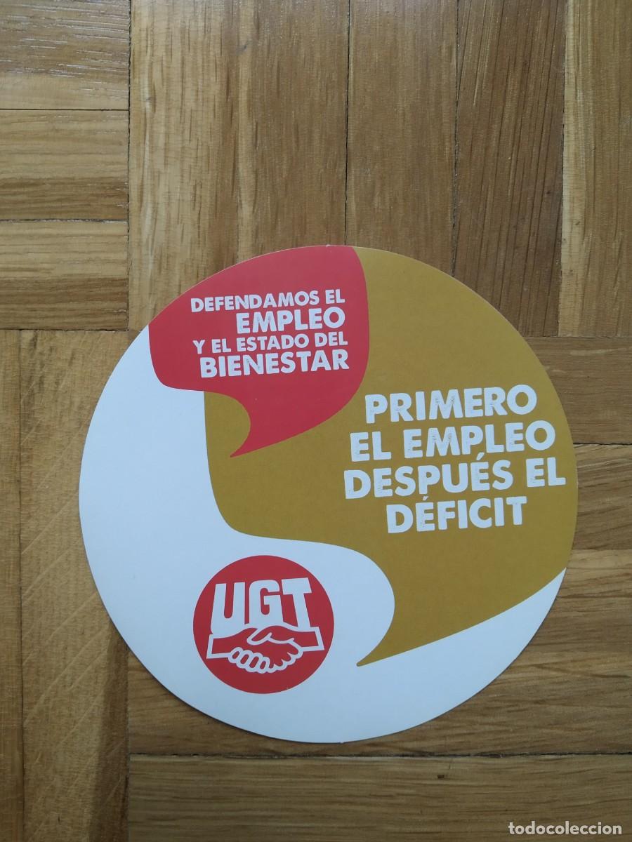 Collection stickers: PEGATINA SINDICAL SINDICATO UGT PRIMERO EL EMPLEO DESPUES EL DEFICIT DEFENDAMOS EL EMPLEO SIN PEGAR