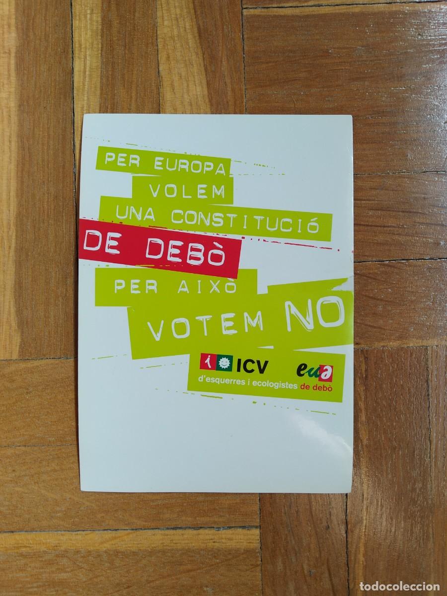 Autocollants de collection: PEGATINA POLITICA D`ESQUERRES I ECOLOGISTES PER EUROPA VOLEM UNA CONSTITUCIO DE DEB&Oacute; PER AIXO VOTEM