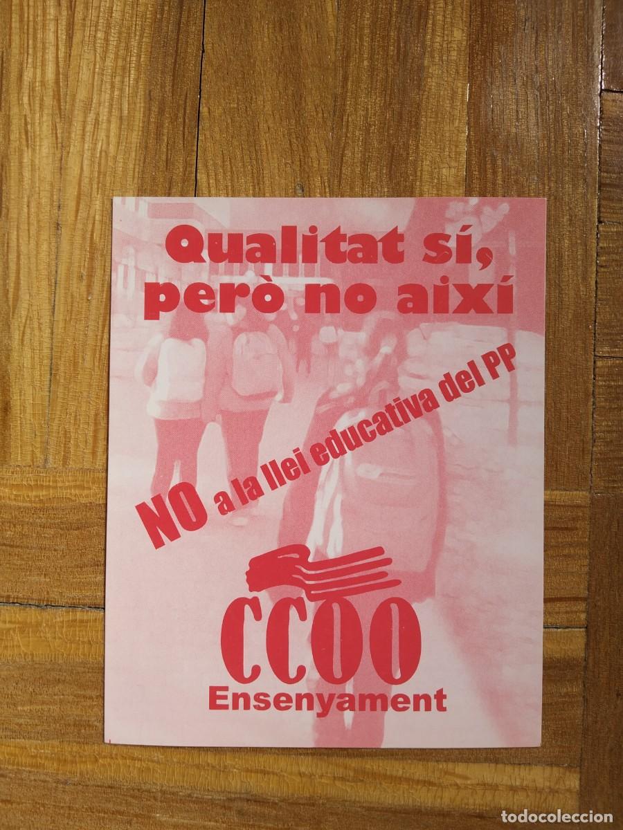 Autocollants de collection: PEGATINA POLITICA SINDICAL CC.OO COMISIONES OBRERAS ENSENYAMENT QUALITAT SI, PERO NO AIXI NO LLEI PP