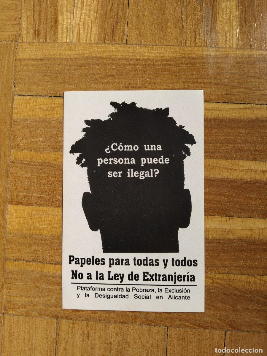 Pegatinas de colecci&oacute;n: PEGATINA POLITICA NO A LA LEY DE EXTRAJERIA PAPELES PARA TOD@S &iquest; COMO UNA PERSONA PUEDE SER ILEGAL?