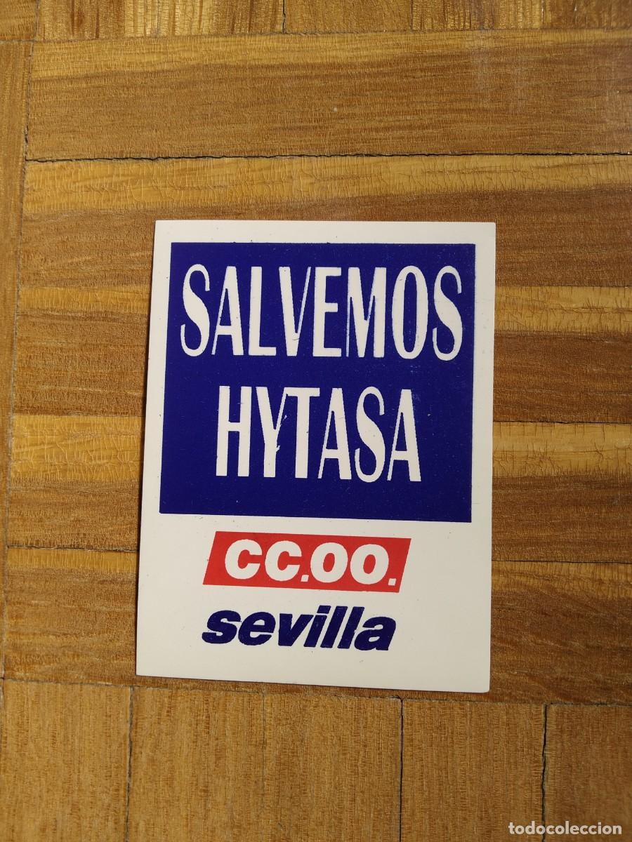 Pegatinas de colecci&oacute;n: PEGATINA POLITICA SINDICAL REIVINDICATIVA SALVEMOS HYTASA CC.OO SEVILLA SIN PEGAR