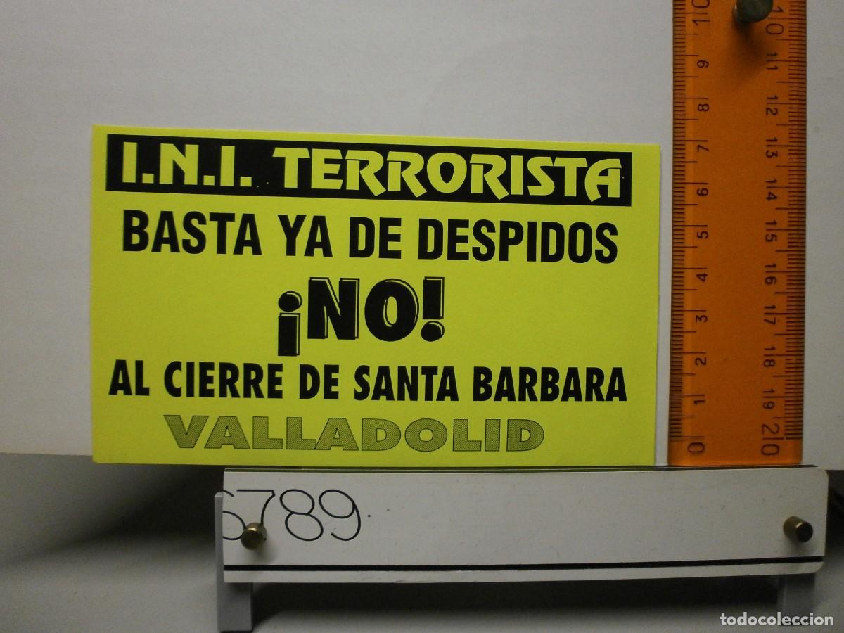 Autocollants de collection: pegatina politica i.n.i terrorista basta ya de despidos na al cierre de santa barbara valladolid