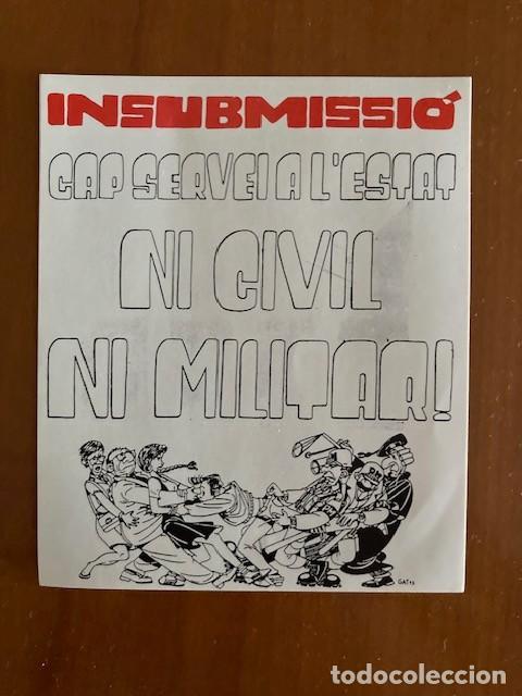 Sammlung von Aufklebern: PEGATINA INSUBMISSI&Oacute; CAP SERVEI A L'ESTAT NI CIVIL NI MILITAR!