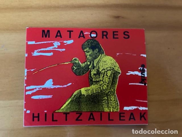 Autocolantes de cole&ccedil;&atilde;o: PEGATINA MATAORES HILTZAILEAK