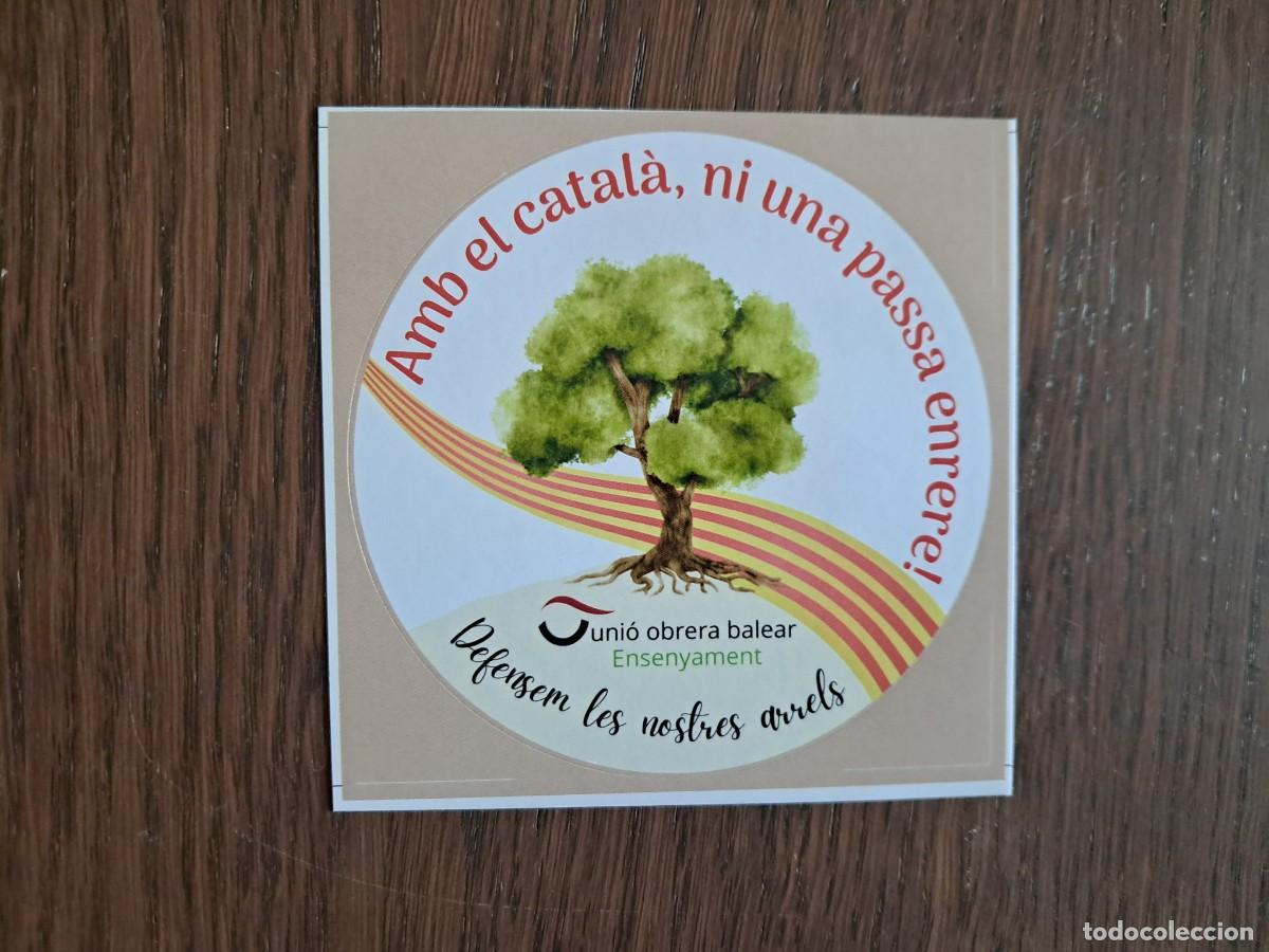 Pegatinas de colecci&oacute;n: pegatina de sindicatos, uni&oacute; obrera balear, ensenyament. amb el catal&agrave;, ni una passa enrere.
