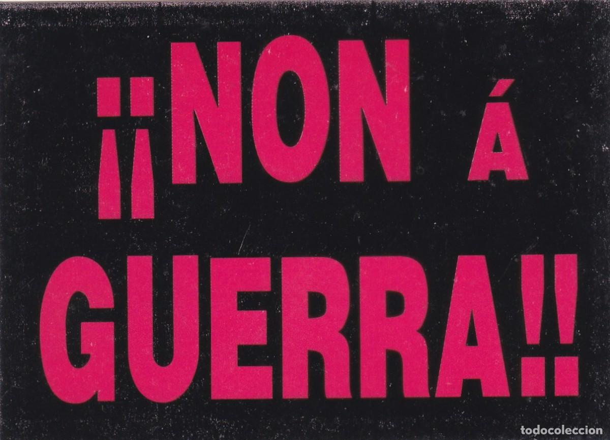 Pegatinas de colecci&oacute;n: PEGATINA &iexcl;&iexcl;NON A GUERRA!! (GALICIA)