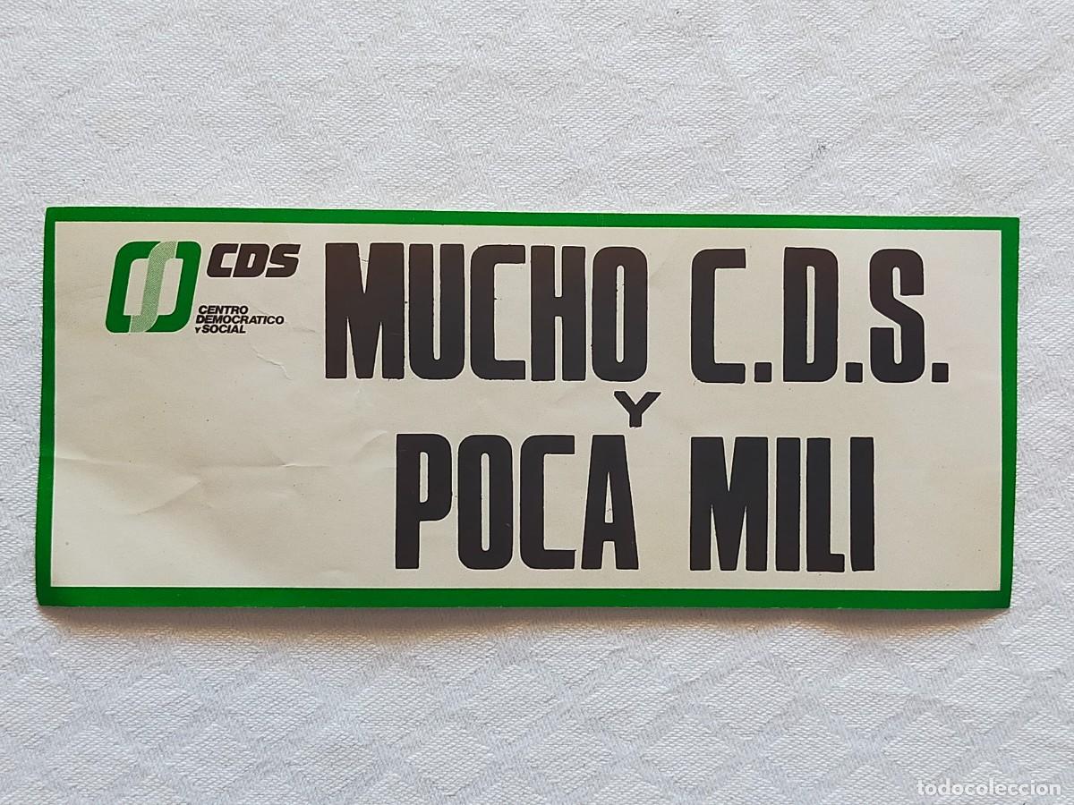 Pegatinas de colecci&oacute;n: Pegatina Pol&iacute;tica: CDS (Centro Democr&aacute;tico y Social): Mucho CDS y poca Mili.