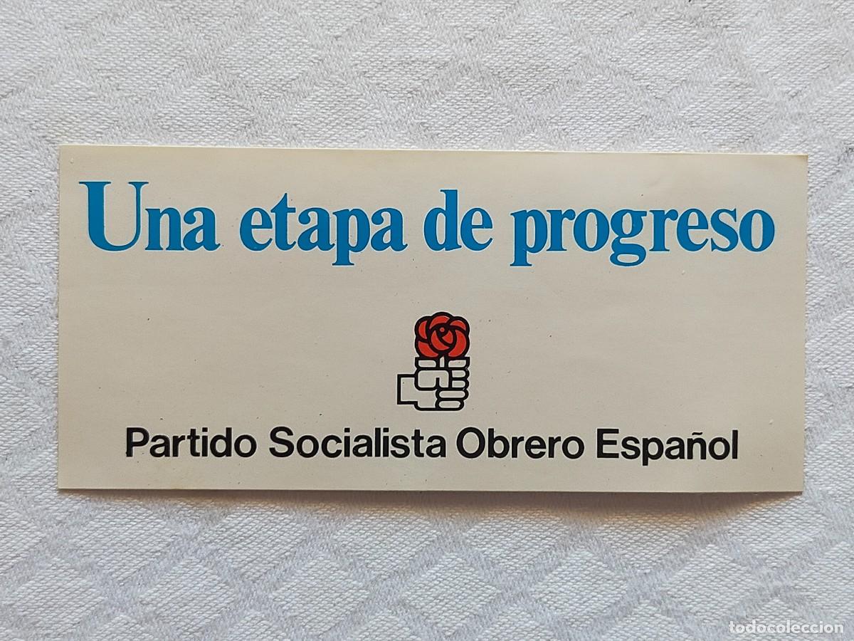 Pegatinas de colecci&oacute;n: Pegatina Pol&iacute;tica: PSOE (Partido Socialista Obrero Espa&ntilde;ol): Una etapa de progreso.