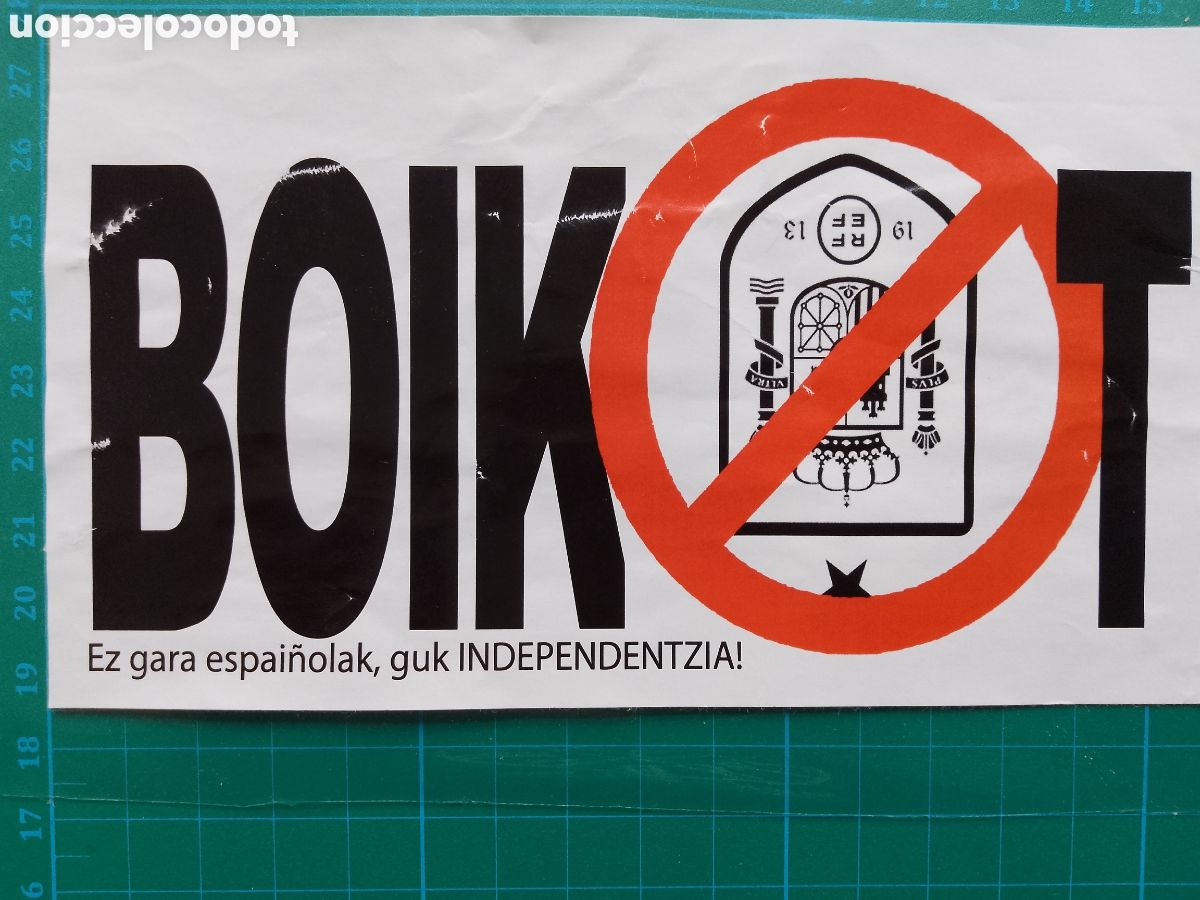 Pegatinas de colecci&oacute;n: BOIKOT . Ez gara espai&ntilde;olak , guk INDEPENDENTZIA! . pegatina (despegada) STICKER