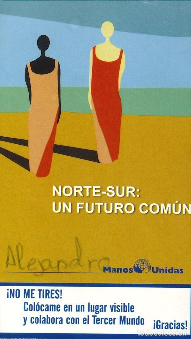 Autocolantes de cole&ccedil;&atilde;o: PEGATINA - ADHESIVO - MANOS UNIDAS - NORTE-SUR: UN FUTURO COMUN