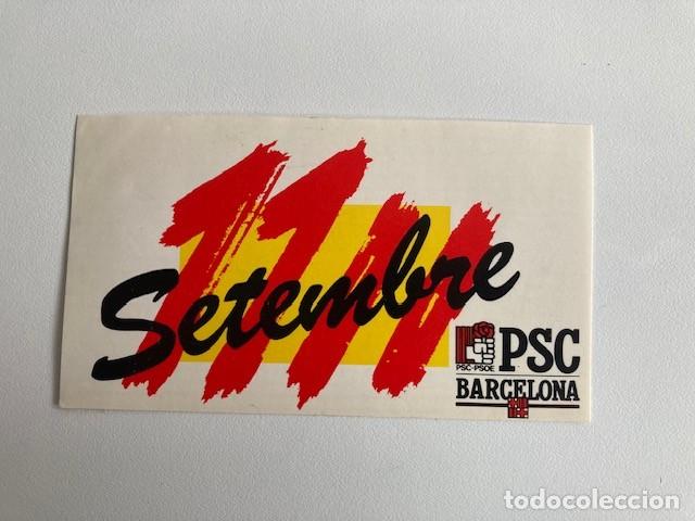 Pegatinas de colecci&oacute;n: PEGATINA 11 SETEMBRE PSC BARCELONA