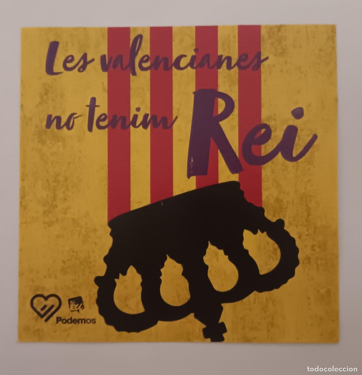 Pegatinas de colecci&oacute;n: Les valencianes no tenim rei-Izquierda Unida-Podemos.