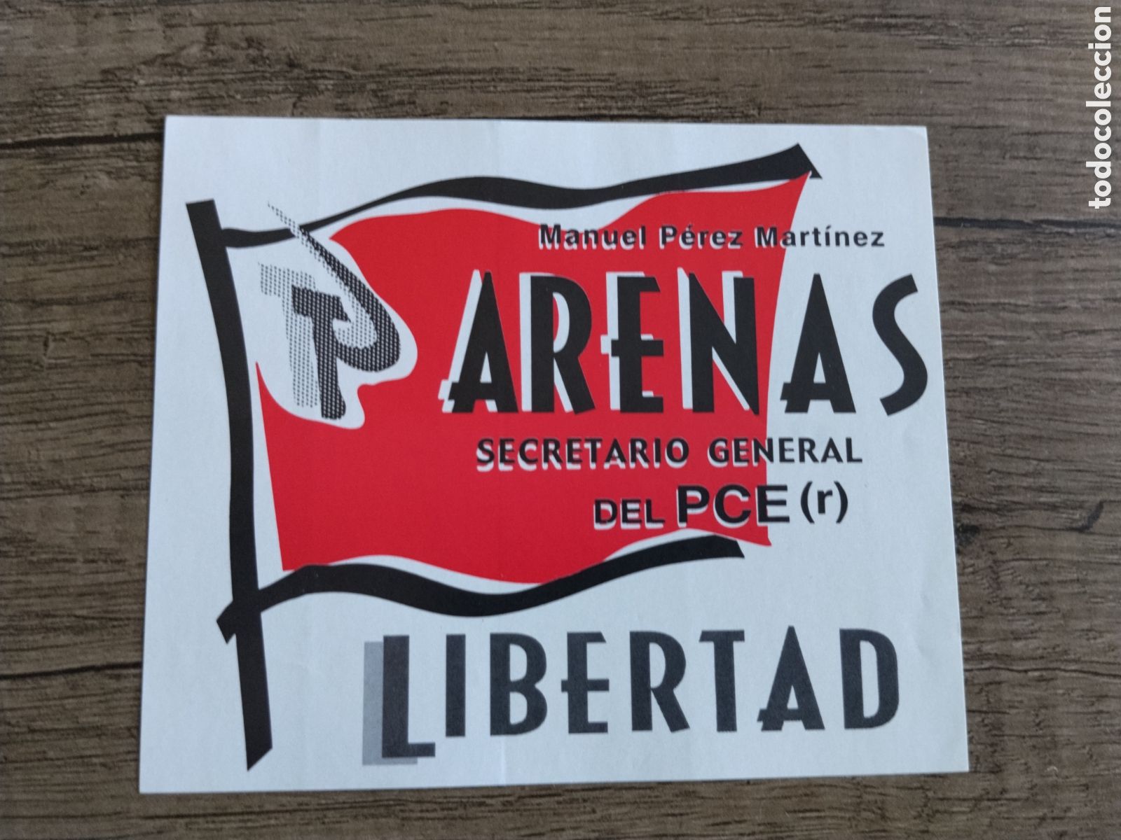 Pegatinas de colecci&oacute;n: Pegatina pol&iacute;tica transici&oacute;n PCE (r). GRAPO.comunista.FRAP.ETA.camarada arenas.ort.pte.lcr.mce.pcoe.