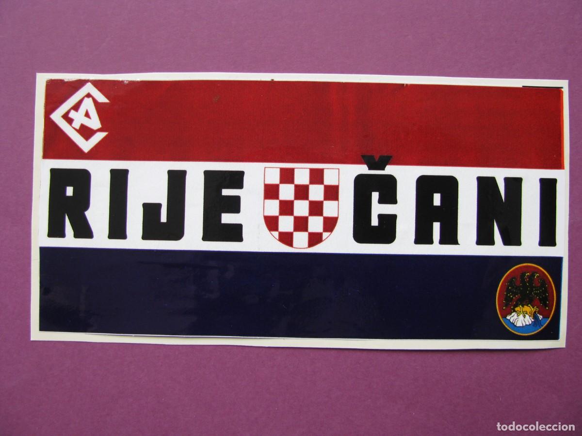 Pegatinas de colecci&oacute;n: PEGATINA DE FUTBOL. RECUPERADA. ULTRAS DE RIJEKA, CROACIA. 14X7 CM