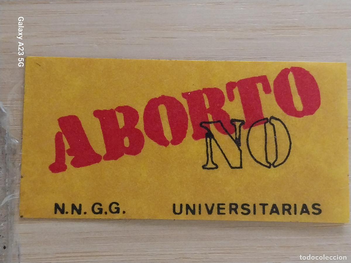 Pegatinas de colecci&oacute;n: ABORTO NO N.N. G.G. UNIVERSITARIAS PEGATINA 7.5X3.8 CSM POLITO SINDICAL TRANSICION