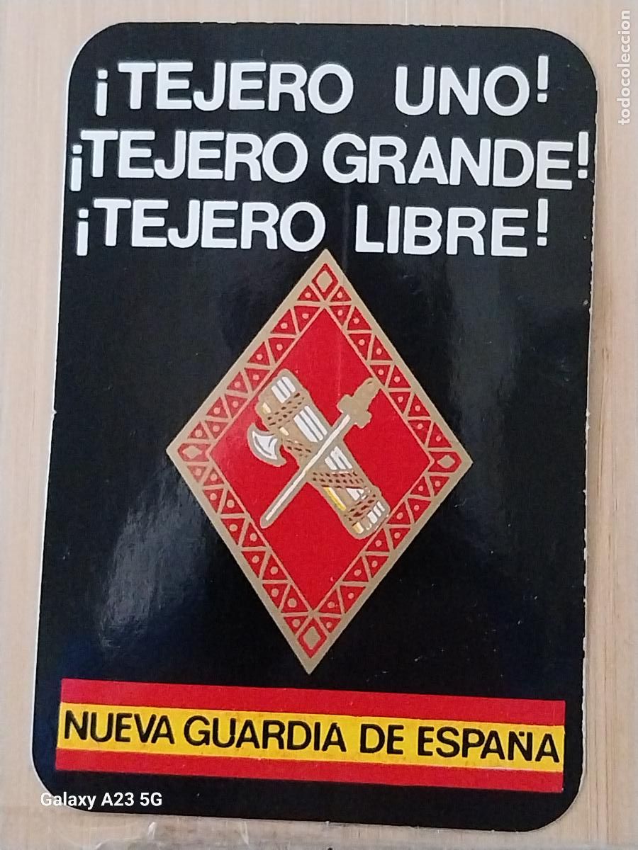 Pegatinas de colecci&oacute;n: TEJERO UNO GRANDE LIBRE NUEVA GUARDIA DE ESPA&Ntilde;A PEGATINA POLITICO SOCIAL 11X7.5 CM TRANSICION