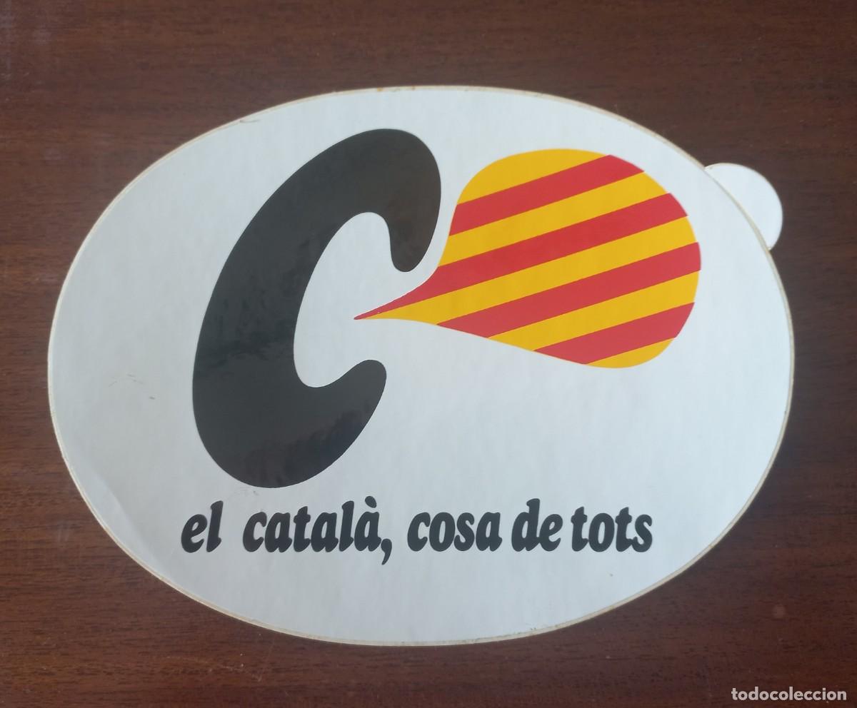 Pegatinas de colecci&oacute;n: Pegatina politica antigua. EL CATAL&Agrave;, COSA DE TOTS