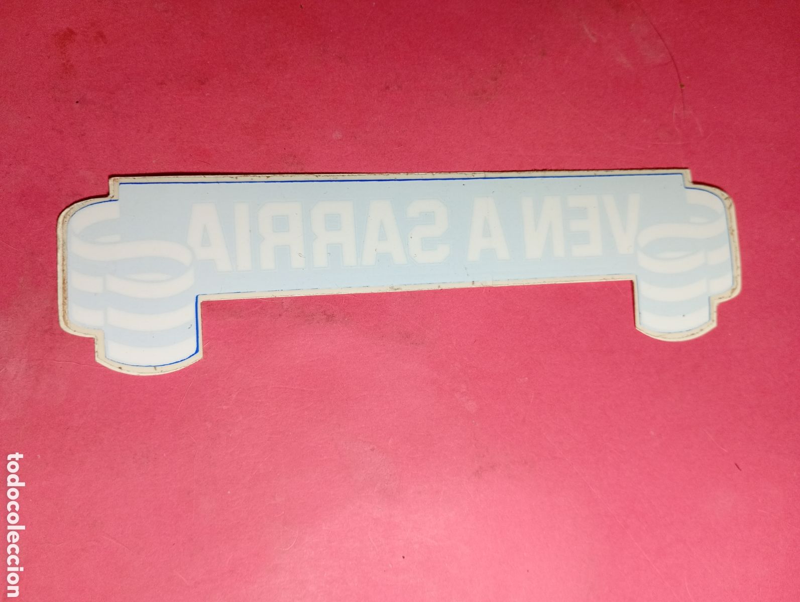 Pegatinas de colecci&oacute;n: ''SARRIA'' PEGATINA BANNER PARA INTERIOR DEL CRISTAL, ...VENIU A SARRIA