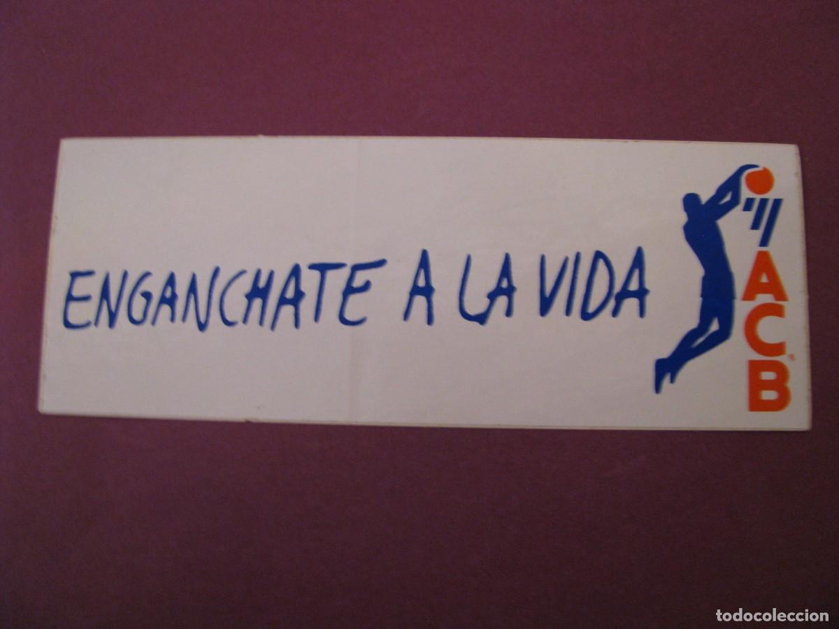 Pegatinas de colecci&oacute;n: PEGATINA ADHESIVO ACB ENGANCHATE A LA VIDA. BALONCESTO BASKET. 12X4,5 CM