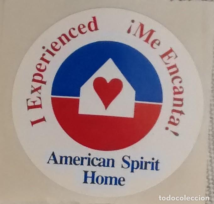 Pegatinas de colecci&oacute;n: ANTIGUA PEGATINA &rdquo;I EXPERIENCED , AMERICAN SPIRIT HOME&rdquo;