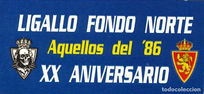 Pegatinas de colecci&oacute;n: PEGATINA - ADHESIVO - FUTBOL - REAL ZARAGOZA - LIGALLO FONDO NORTE - AQUELLOS DEL '86 - XX ANIV