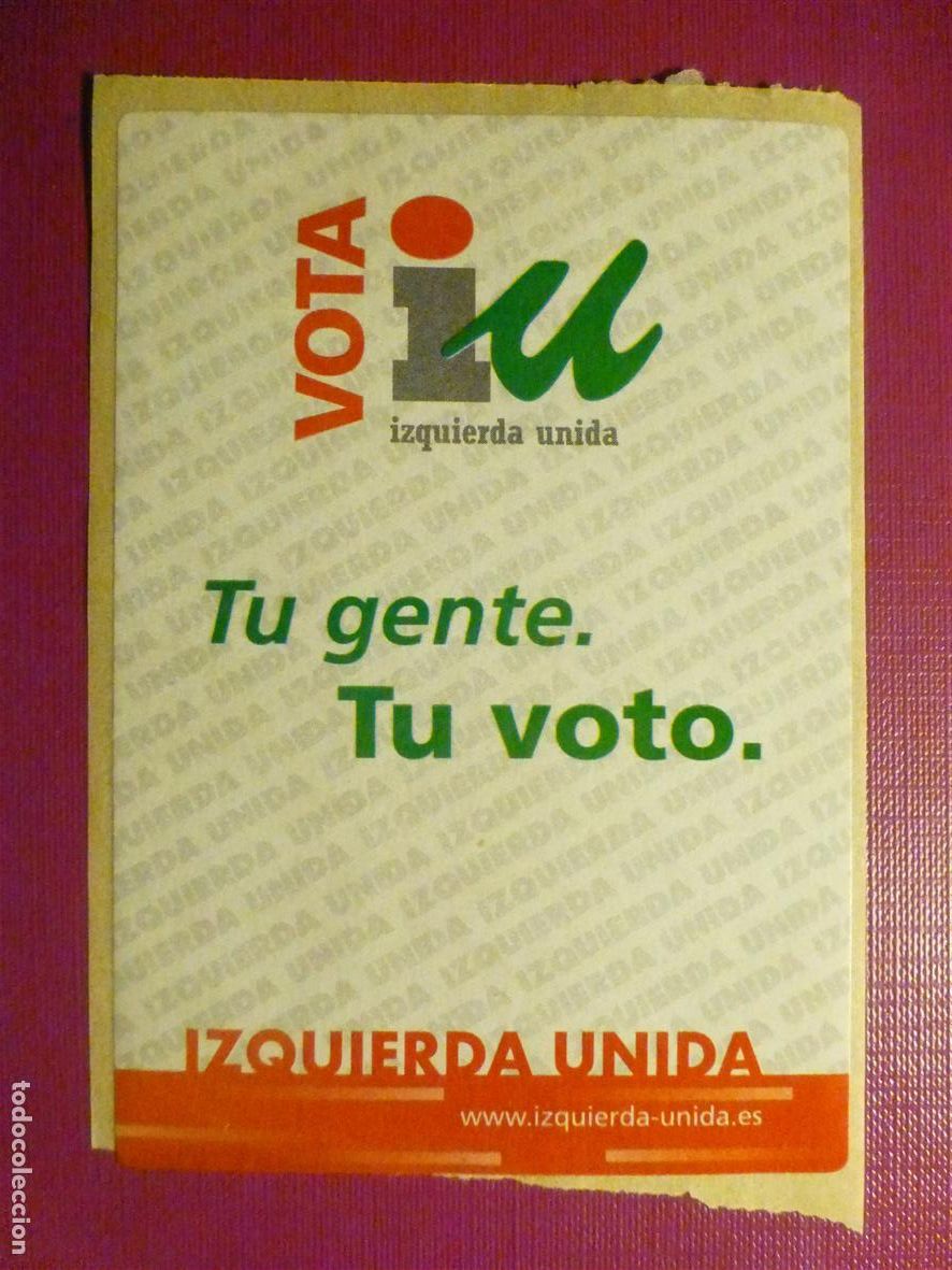 Pegatinas de colecci&oacute;n: Pegatina Adhesivo Pol&iacute;tica - Izquierda Unida, IU, - Vota - Tu Gente, Tu Voto - 7,5 x 10,5 cm