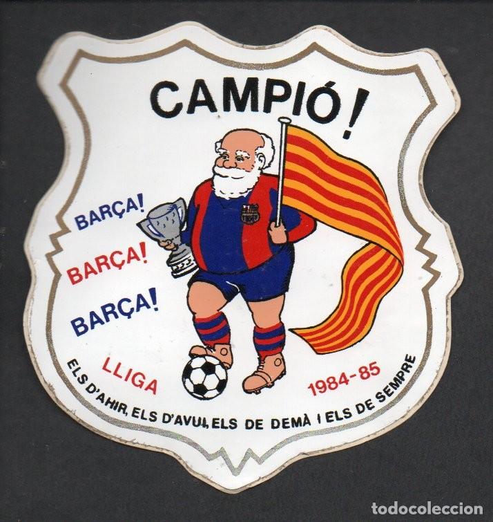 Pegatinas de colecci&oacute;n: ANTIGUA PEGATINA, BAR&Ccedil;A - CAMPI&Oacute; ! LLIGA 1984 - 85. 10,5 X 11,5 CM.
