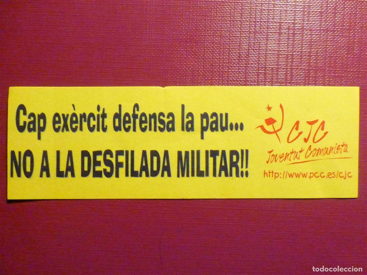 Pegatinas de colecci&oacute;n: Pegatina Pol&iacute;tica - CjC - Juventut Comunista - No a la desfilada Militar - 12 x 4 cm. -