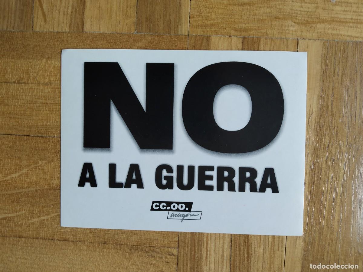 Autocolantes de cole&ccedil;&atilde;o: PEGATINA SINDICAL REIVINDICATIVA CC.OO ARAGON NO A LA GUERRA SIN PEGAR