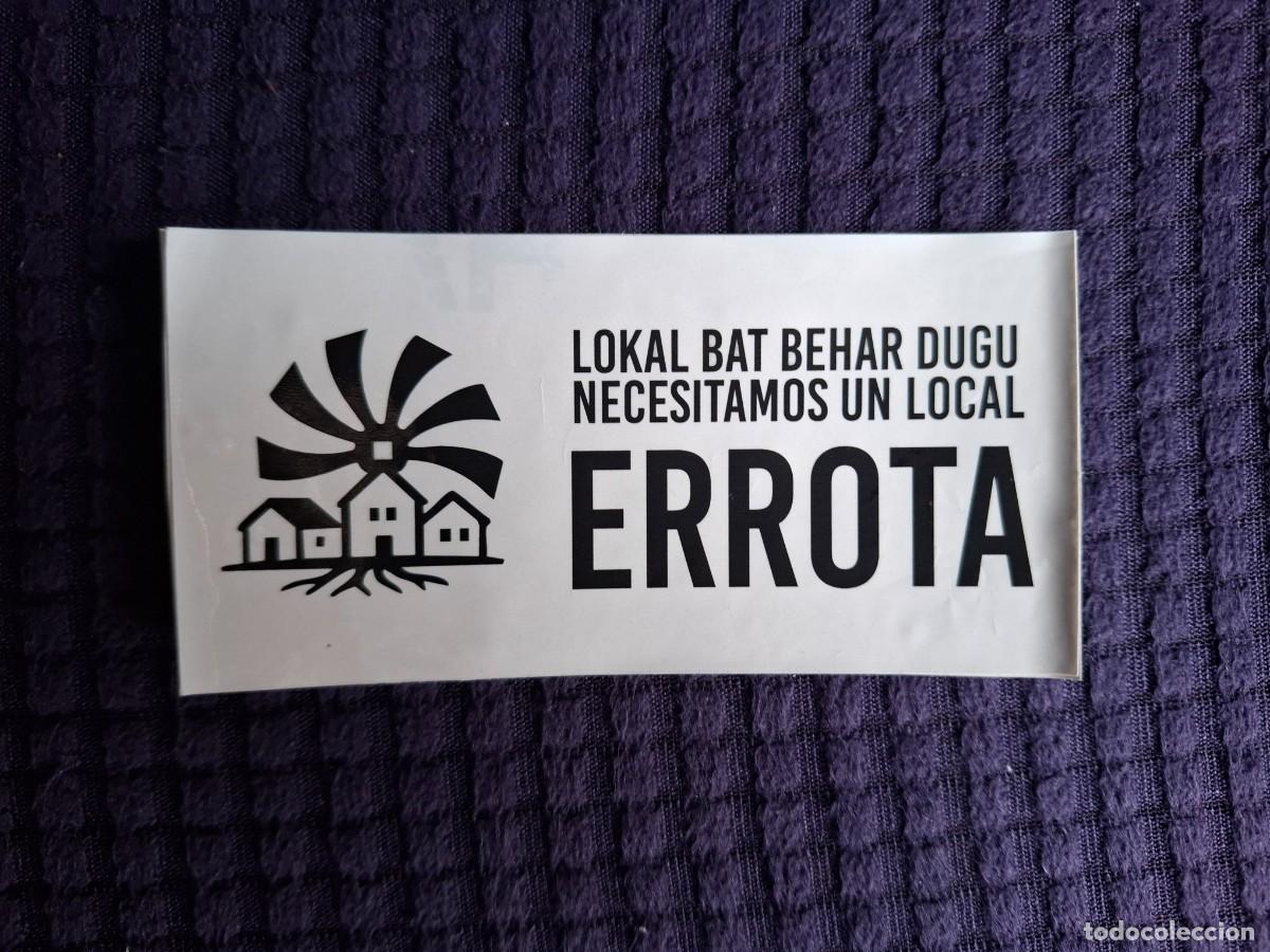 Pegatinas de colecci&oacute;n: PEGATINA ERROTA (MOLINO) - NECESITAMOS UN LOCAL - LOKAL BAT BEHAR DUGU - ECOLOGISMO - EUSKADI - 2026