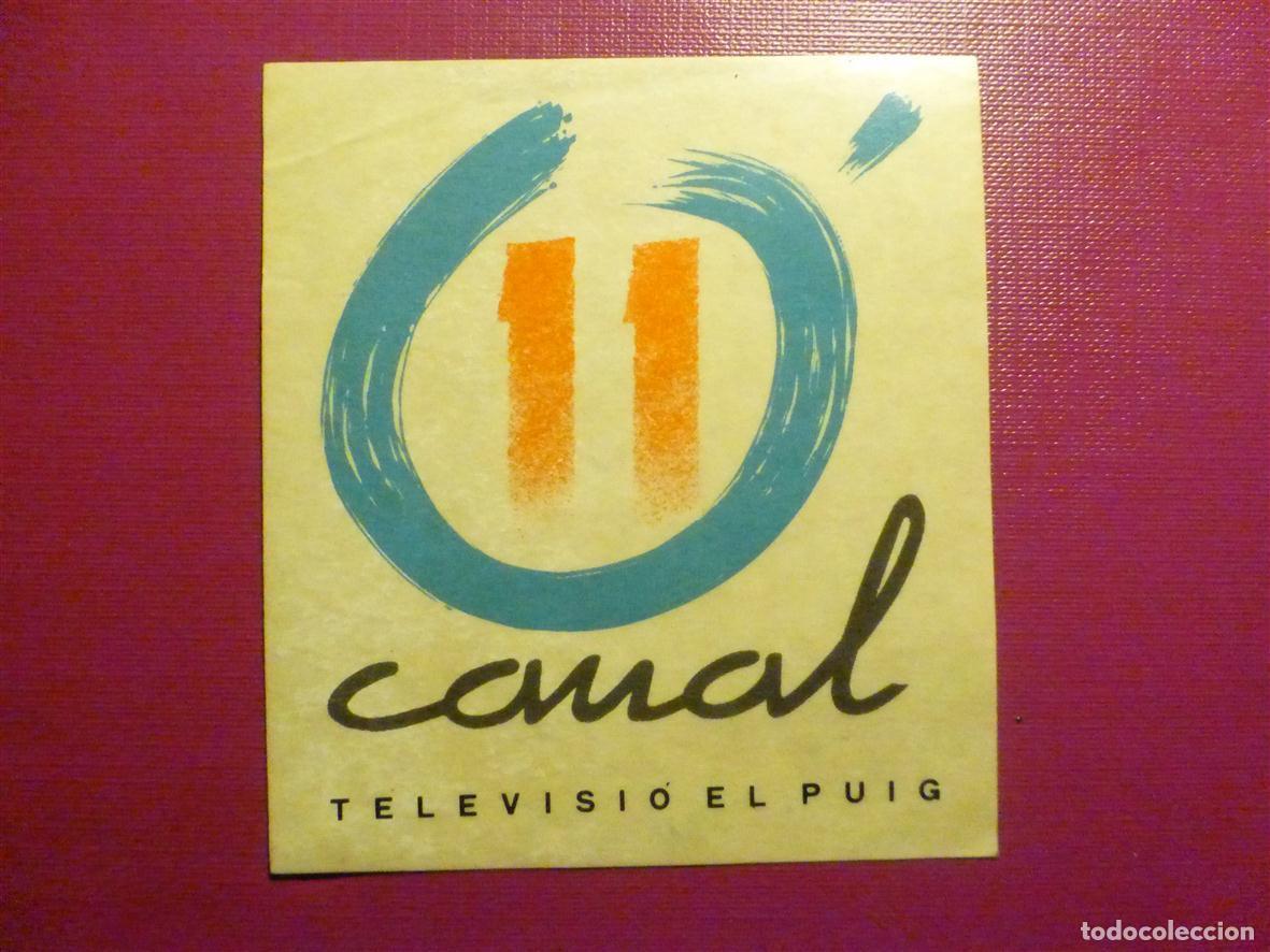 Pegatinas de colecci&oacute;n: Pegatina - Adhesivo Emisoras - Cadena - Radio - Canal 11 - Televisi&oacute; el Puig - 8 x 9 cm.