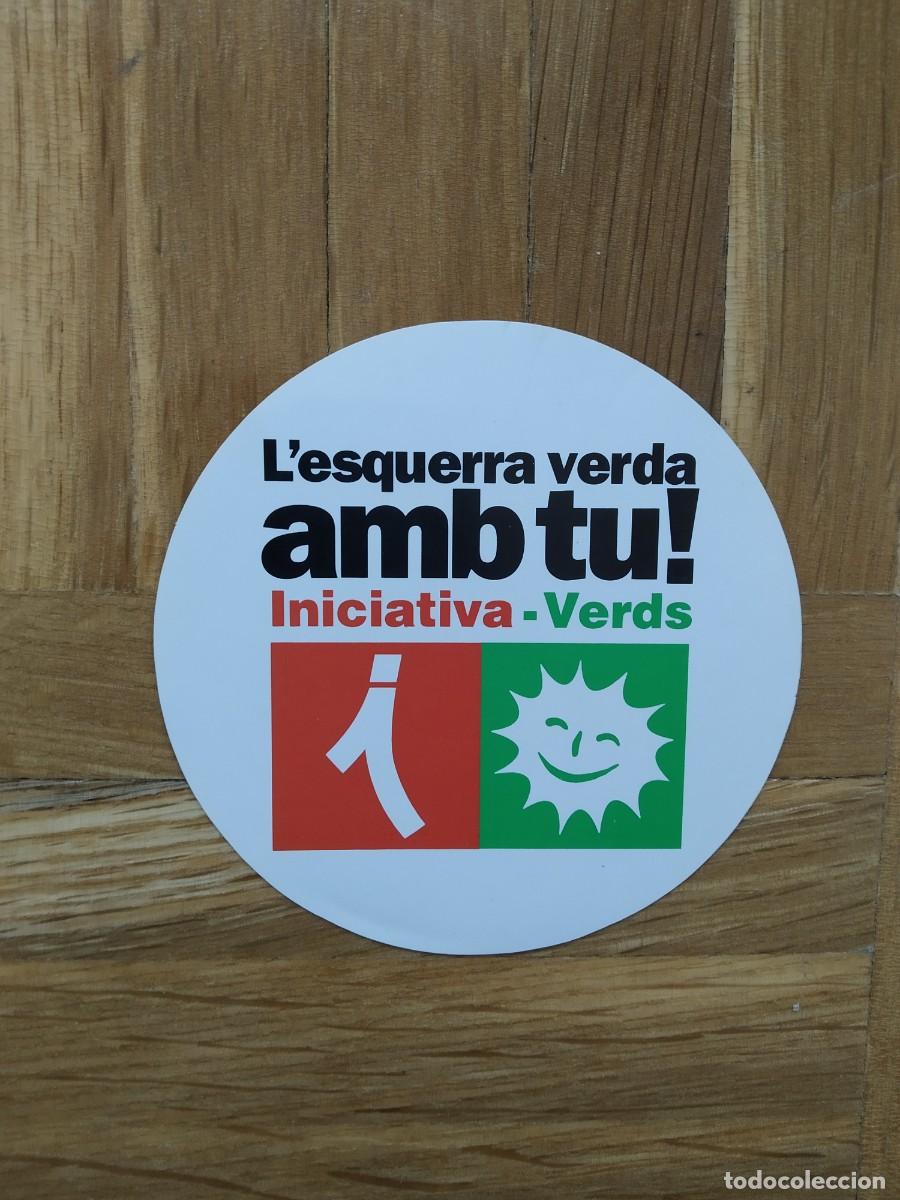Pegatinas de colecci&oacute;n: PEGATINA POLITICA L`ESQUERRA VERDA AMB TU! INICIATIVA VERDS SIN PEGAR