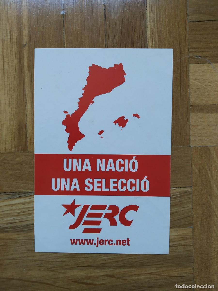 Sammlung von Aufklebern: PEGATINA POLITICA JERC UNA NACIO UNA SELECCIO SIN PEGAR