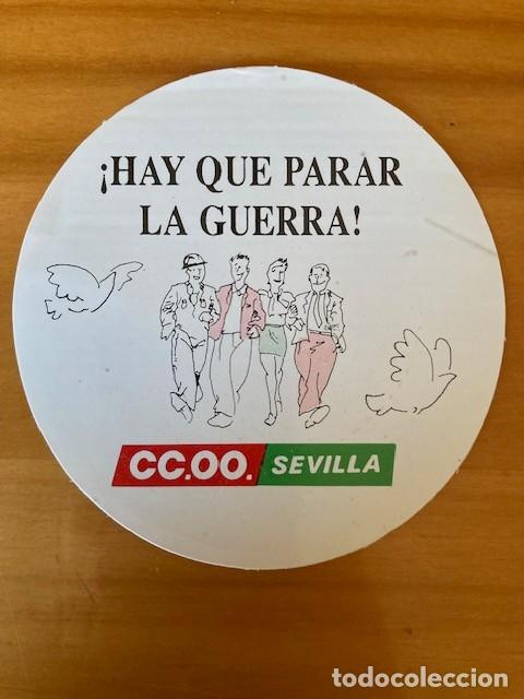 Autocollants de collection: PEGATINA &iexcl;HAY QUE PARAR LA GUERRA! CC.OO. SEVILLA