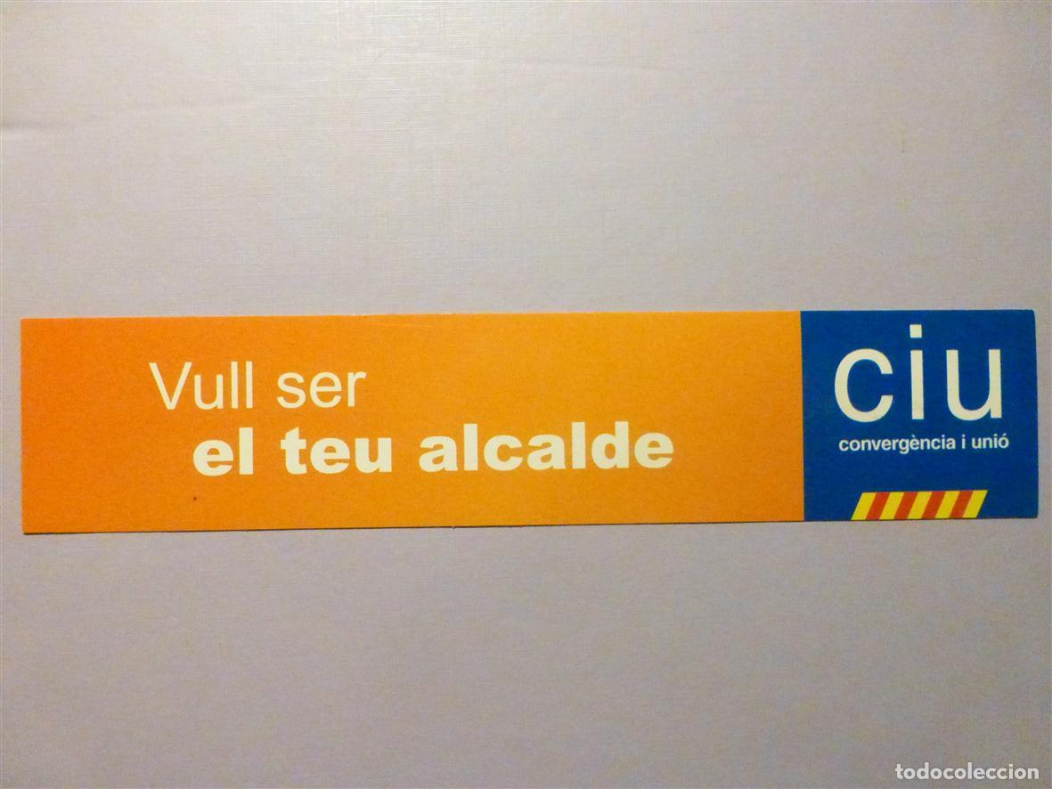 Pegatinas de colecci&oacute;n: Pegatina Pol&iacute;tica - Vull ser el teu Alcalde - CIU - Convergencia i Uni&oacute; - 14,5 x 3 cm.