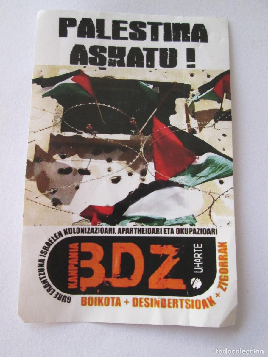 Autocolantes de cole&ccedil;&atilde;o: PEGATINA POLITICA - PALESTINA ASKATU - BDZ BOIKOTA + DEINBERSIOAK + ZIGORRAK - HUARTE NAVARRA