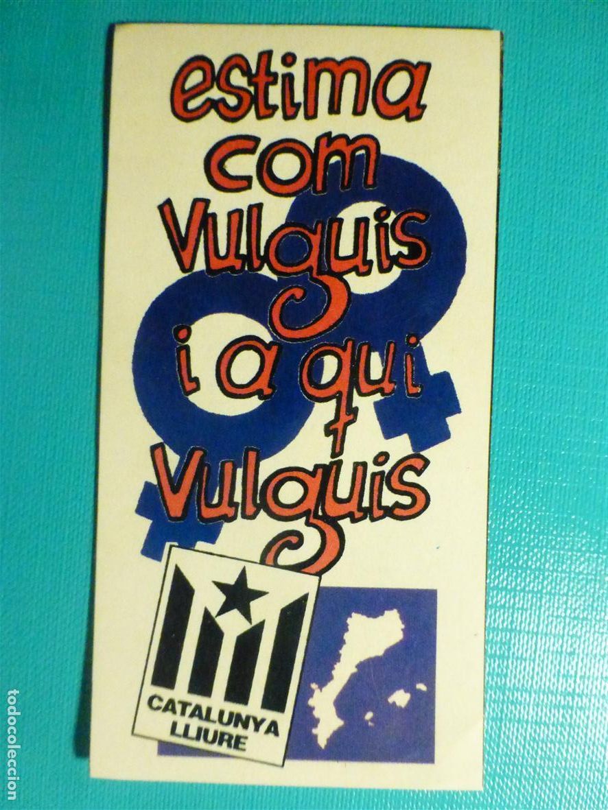 Pegatinas de colecci&oacute;n: Pegatina pol&iacute;tico independentista - Adhesivo - Estima com vulguis - Catalunya Lliure- 5 x 10 cm.