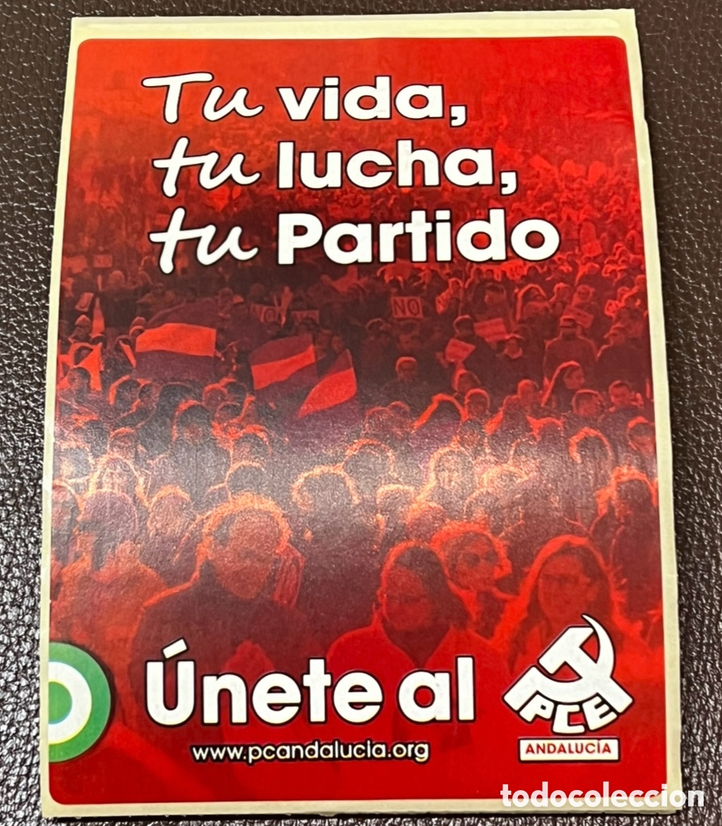 Pegatinas de colecci&oacute;n: Pegatina. &Uacute;nete al PCE Andaluc&iacute;a. Tu vida, Tu lucha, Tu partido.