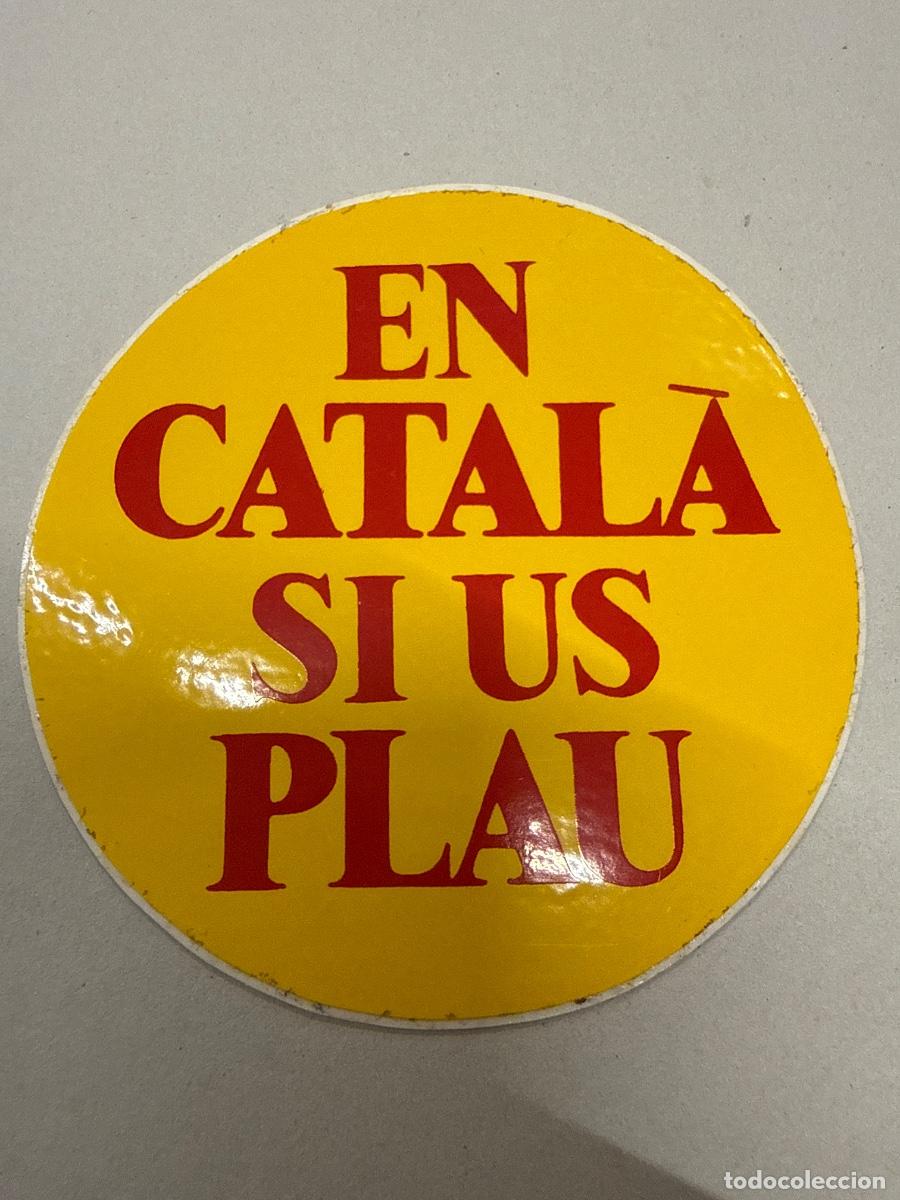 Pegatinas de colecci&oacute;n: EN CATALA SIUSPLAU 7cms aprox. Antiguo adhesivo o pegatina, sin estrenar