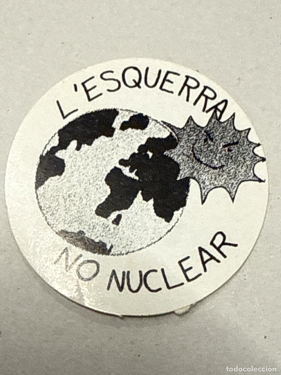 Pegatinas de colecci&oacute;n: L&rsquo;ESQUERRA, NO NUCLEAR. 4cms aprox. Antiguo adhesivo o pegatina, sin estrenar