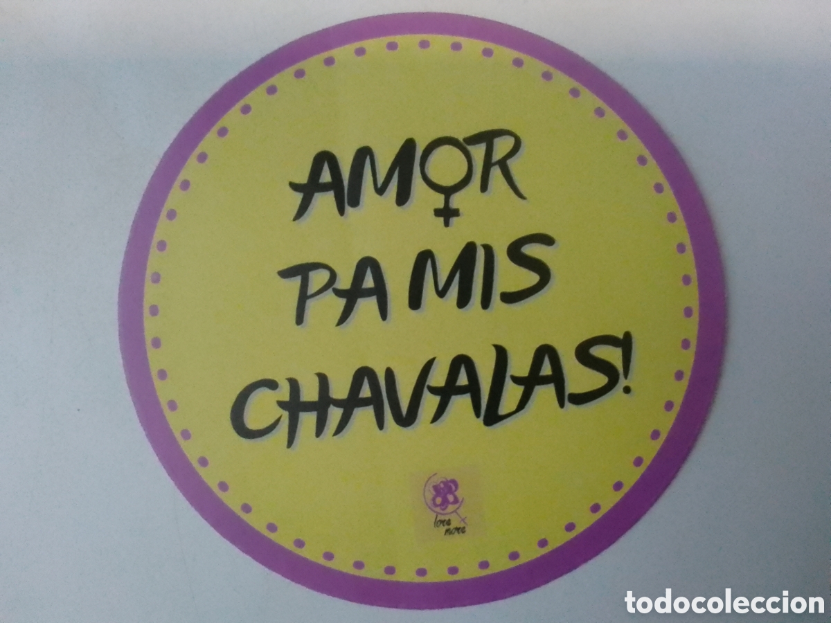 Pegatinas de colecci&oacute;n: Pegatina AMOR POR MIS CHAVALAS !