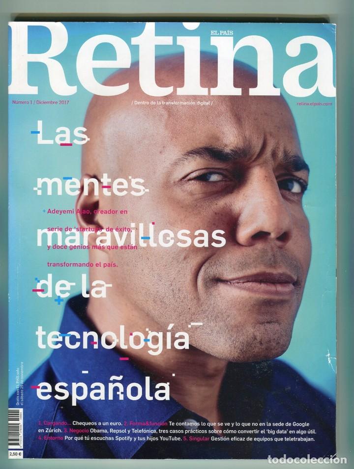 Collection Newspaper El Pa&iacute;s: RETINA EL PAIS NUMERO 1. DIC 2017. MENTES MARAVILLOSAS TECNOLOGIA ESPA&Ntilde;OLA - CHEMA ALONSO - ALEXA
