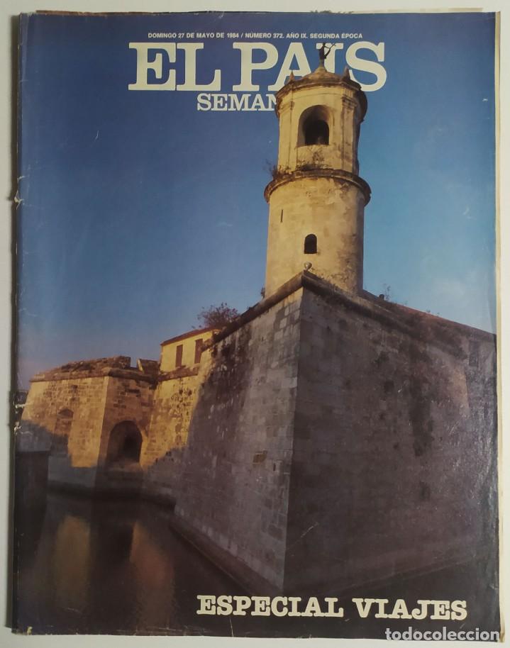 Collectionnisme de Journal El Pa&iacute;s: PA&Iacute;S SEMANAL - N&Uacute;MERO 372 - 27 MAYO 1984 - ESPECIAL VIAJES