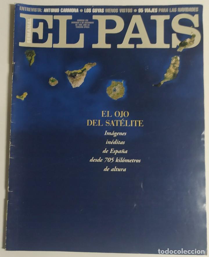 Colecionismo do Jornal El Pa&iacute;s: EL PA&Iacute;S SEMANAL - 3 Diciembre 1995 - N&uacute;mero 250 - Sat&eacute;lite, Antonio Carmona, LosGoyas, Espa&ntilde;a
