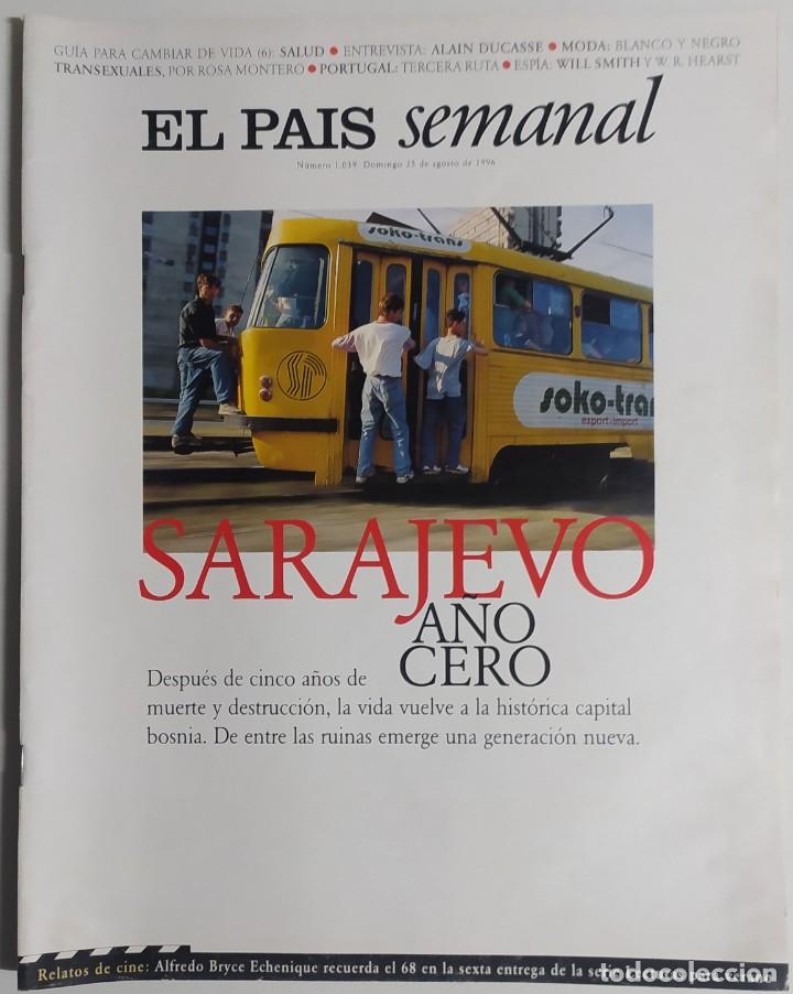 Colecionismo do Jornal El Pa&iacute;s: EL PA&Iacute;S SEMANAL - 25 Agosto 1996 - N&uacute;mero 1039 - Sarajevo, Alain Ducasse, Will Smith, W. R. Hearst