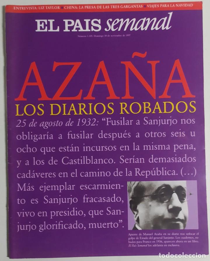 Colecionismo do Jornal El Pa&iacute;s: EL PA&Iacute;S SEMANAL - 30 Noviembre 1997 -N&uacute;mero 1105- Aza&ntilde;a, Diarios robados, Liz Taylor, Tres Gargantas