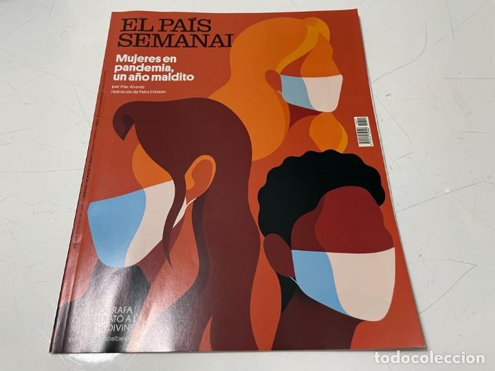 Collection Newspaper El Pa&iacute;s: EL PAIS SEMANAL MARZO 2021 MUJERES EN PANDEMIA ANDR&Eacute; LEON TALLEY COLITA